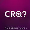 Ça rappait quoi ? - CRQ?