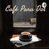Café Para Dos - Podcast