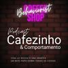 Cafezinho & Comportamento
