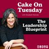 Cake on Tuesday: The Leadership Blueprint