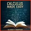 Calculus Made Easy by Silvanus P. Thompson
