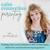 Calm Connection Parenting- Meltdowns, Emotional Dysregulation, Neurodivergent, ADHD, AUDHD, DMDD, ODD, PDA, SPD, Defiant
