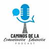 Caminos de la Comunicación- Educación Podcast