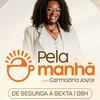 Carmozina Joyce - PELA MANHÃ PODCAST
