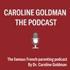 Caroline Goldman - The podcast