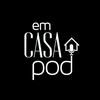 Em Casa POD