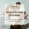 Ce que tu dois entendre (la vérité sur les relations hommes/femmes)