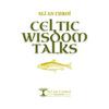 Celtic Wisdom Talks