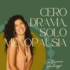 Cero Drama, solo Menopausia