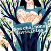 Nos chaînons invisibles