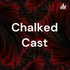Chalked Cast