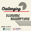 Challenging Economic Assumptions