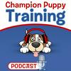 Champion Puppy Training Podcast