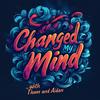 Changed My Mind