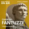 Chantal Fantuzzi. L'impero romano - Intesa Sanpaolo On Air