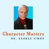 Character Matters with Dr. George Simon