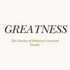 Greatness