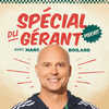 Le spécial du gérant avec Marc Boilard