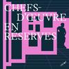 CHEFS-D'ŒUVRE EN RESERVES