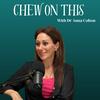 Chew On This with Dr Anna Colton
