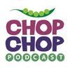 ChopChop Podcast