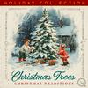 Christmas Traditions - Christmas Trees