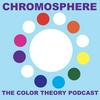 Chromosphere: The Color Theory Podcast