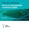 Ciclo de Conversas - Rumo à Neutralidade