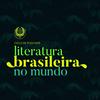Ciclo de Podcasts | Literatura Brasileira no Mundo