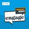 CIPR Engage Podcast