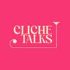 Cliche Talks