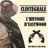 Clintégrale - L'Histoire d'Eastwood