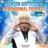 The Clinton Baptiste Paranormal Podcast - The Spirit Archive – produced by Peters-Fox