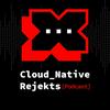 Cloud Native Rejekts Podcast