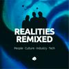 Realities Remixed