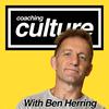 Coaching Culture with Ben Herring