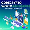 Codecrypto World: todo sobre Blockchain