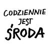 CODZIENNIE JEST ŚRODA