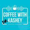 Coffee With Dr. Kashey
