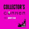 Collector's Corner with Jimmy Star