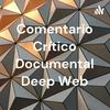 Comentario Crítico Documental Deep Web