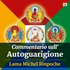 Commentario sull'Autoguarigione con Lama Michel Rinpoche