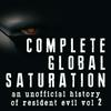 Complete Global Saturation: An Unofficial History Of Resident Evil - Vol 2