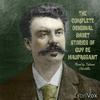 Complete Original Short Stories of Guy de Maupassant