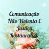 Comunicação Não Violenta E Justiça Restaurativa