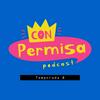 Con Permisa Podcast