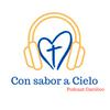 Con sabor a Cielo - Podcast Católico