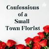 Confessions Of A Small Town Florist