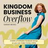 Kingdom Business Overflow | Facebook Group, Social Media Marketing, Make Money Online, Marketing Strategy