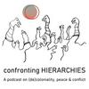 Confronting Hierarchies: A Podcast on Decoloniality, Peace, and Conflict